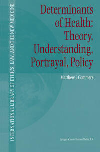 Determinants of Health: Theory, Understanding, Portrayal, Policy