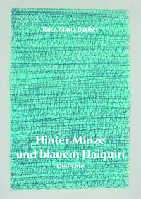 Hinter Minze und blauem Daiquiri