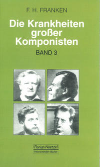 Die Krankheiten grosser Komponisten / Niccolo Paganini, Richard Wagner, Georges Bizet, Gustav Mahler, MaxReger