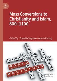 Mass Conversions to Christianity and Islam, 800–1100