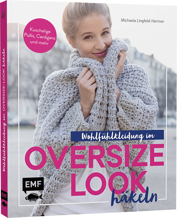 Wohlfühlkleidung im Oversize-Look häkeln