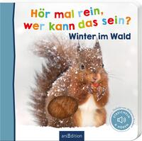 Hör mal rein, wer kann das sein? – Winter im Wald