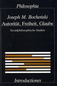 Autorität, Freiheit, Glaube. Sozialphilosophische Studien / Autorität, Freiheit, Glaube