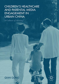 Children’s Healthcare and Parental Media Engagement in Urban China