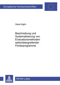 Beschreibung und Systematisierung von Evaluationsmethoden sektorübergreifender Förderprogramme