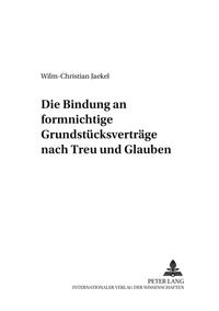 Die Bindung an formnichtige Grundstücksverträge nach Treu und Glauben