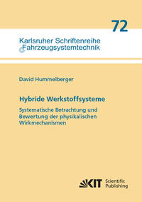 Hybride Werkstoffsysteme: Systematische Betrachtung und Bewertung der physikalischen Wirkmechanismen