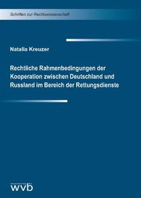 Rechtliche Rahmenbedingungen der Kooperation zwischen Deutschland und Russland im Bereich der Rettungsdienste