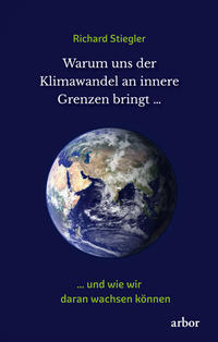 Warum uns der Klimawandel an innere Grenzen bringt …