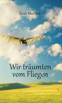 Wir träumten vom Fliegen