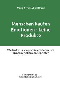 Menschen kaufen Emotionen – keine Produkte