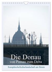 Die Donau von Passau zum Delta (Wandkalender 2025 DIN A4 hoch), CALVENDO Monatskalender