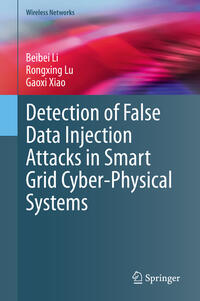 Detection of False Data Injection Attacks in Smart Grid Cyber-Physical Systems