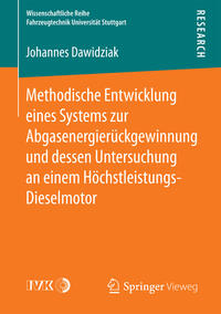 Methodische Entwicklung eines Systems zur Abgasenergierückgewinnung und dessen Untersuchung an einem Höchstleistungs-Dieselmotor