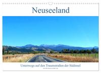 Neuseeland Unterwegs auf den Traumstraßen der Südinsel (Wandkalender 2025 DIN A3 quer), CALVENDO Monatskalender