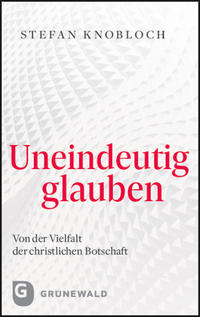 Uneindeutig glauben