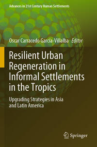 Resilient Urban Regeneration in Informal Settlements in the Tropics