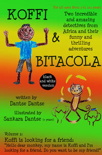 Koffi & Bitacola – Two incredible and amazing detectives from Africa and their funny and thrilling adventures