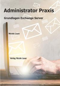 Administrator Praxis - Grundlagen Exchange Server