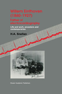 Willem Einthoven (1860–1927) Father of electrocardiography