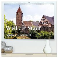 Weil der Stadt - einfach liebenswert (hochwertiger Premium Wandkalender 2025 DIN A2 quer), Kunstdruck in Hochglanz