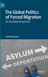 The Global Politics of Forced Migration