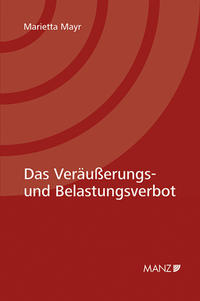 Das Veräußerungs- und Belastungsverbot