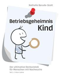 Betriebsgeheimnis Kind