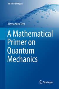 A Mathematical Primer on Quantum Mechanics