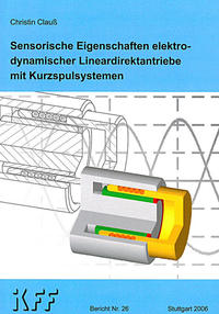 Sensorische Eigenschaften elektrodynamischer Lineardirektantriebe mit Kurzspulsystemen