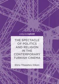 The Spectacle of Politics and Religion in the Contemporary Turkish Cinema