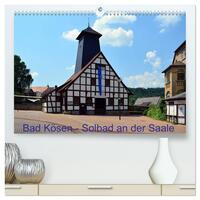 Solbad an der Saale - Bad Kösen (hochwertiger Premium Wandkalender 2025 DIN A2 quer), Kunstdruck in Hochglanz