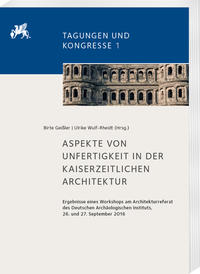 Aspekte von Unfertigkeit in der kaiserzeitlichen Architektur