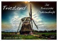 Friesland - Die Friesische Mühlenstraße (Wandkalender 2025 DIN A2 quer), CALVENDO Monatskalender