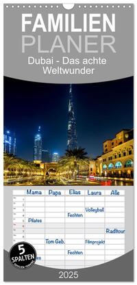 Familienplaner 2025 - Dubai - Das achte Weltwunder mit 5 Spalten (Wandkalender, 21 x 45 cm) CALVENDO