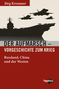 Der Aufmarsch – Vorgeschichte zum Krieg