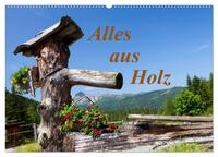 Alles aus Holz (Wandkalender 2025 DIN A2 quer), CALVENDO Monatskalender