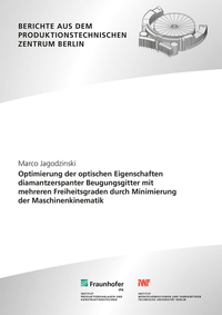 Optimierung der optischen Eigenschaften diamantzerspanter Beugungsgitter mit mehreren Freiheitsgraden durch Minimierung der Maschinenkinematik