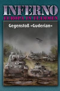 Inferno – Europa in Flammen, Band 2: Gegenstoß »Guderian«