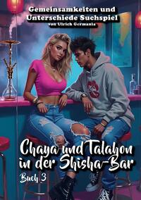 Chaya und Talahon in der Shisha-Bar Buch 3