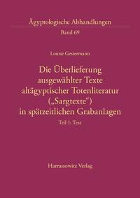 Die Überlieferung ausgewählter Texte altägyptischer Totenliteratur ("Sargtexte") in spätzeitlichen Grabanlagen