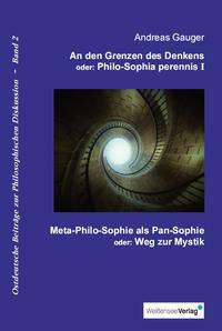 An den Grenzen des Denkens oder: Philo-Sophia perennis, Band I