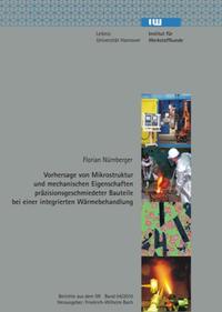 Vorhersage von Mikrostruktur und mechanischen Eigenschaften präzisionsgeschmiedeter Bauteile bei einer integrierten Wärmebehandlung