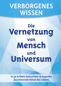 Verborgenes Wissen - Die Vernetzung von Mensch und Universum