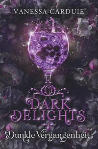 Dark Delights - Dunkle Vergangenheit