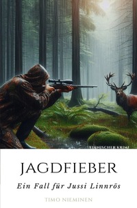 Kriminalfälle von Jussi Linnrös / Jagdfieber