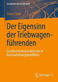 Der Eigensinn der Triebwagenführenden – Geschlechterkonstruktionen in Rationalisierungskonflikten