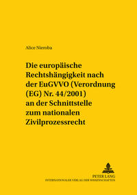 Die europäische Rechtshängigkeit nach der EuGVVO (Verordnung (EG) Nr. 44/2001) an der Schnittstelle zum nationalen Zivilprozessrecht