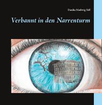 Verbannt in den Narrenturm