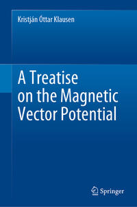 A Treatise on the Magnetic Vector Potential